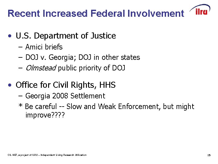 Recent Increased Federal Involvement • U. S. Department of Justice – Amici briefs –