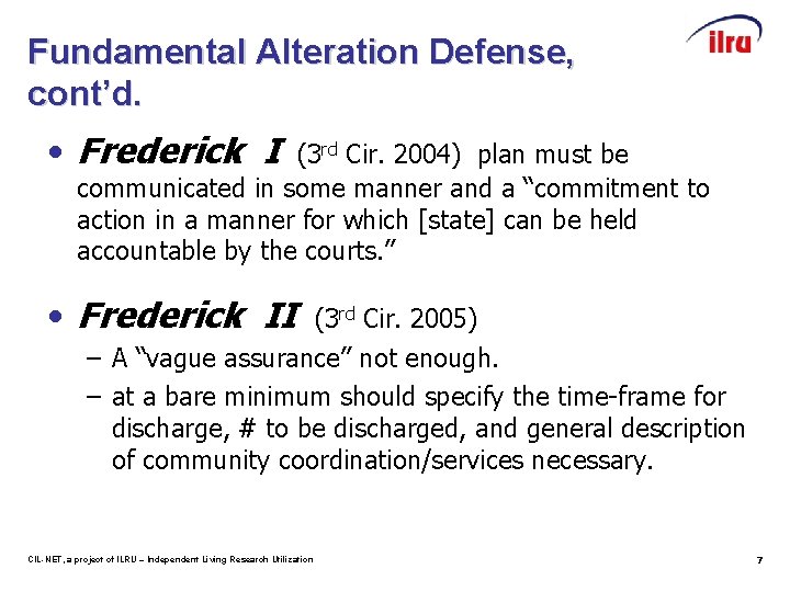 Fundamental Alteration Defense, cont’d. • Frederick I (3 rd Cir. 2004) plan must be