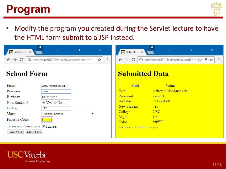 Program ▪ Modify the program you created during the Servlet lecture to have the