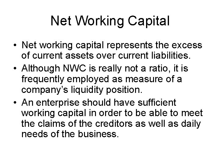 Net Working Capital • Net working capital represents the excess of current assets over