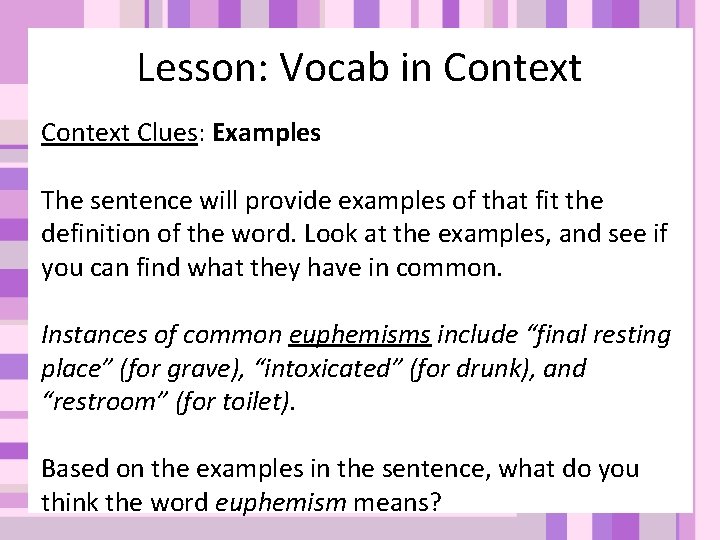 Lesson: Vocab in Context Clues: Examples The sentence will provide examples of that fit Lesson: Vocab in Context Clues: Examples The sentence will provide examples of that fit