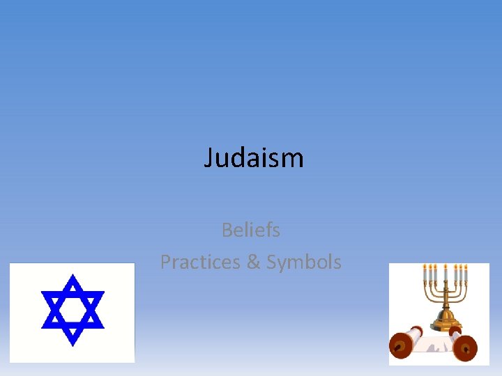 Judaism Beliefs Practices & Symbols 
