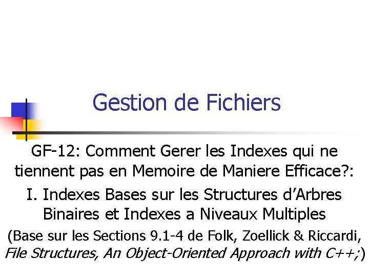 Gestion de Fichiers GF-12: Comment Gerer les Indexes qui ne tiennent pas en Memoire