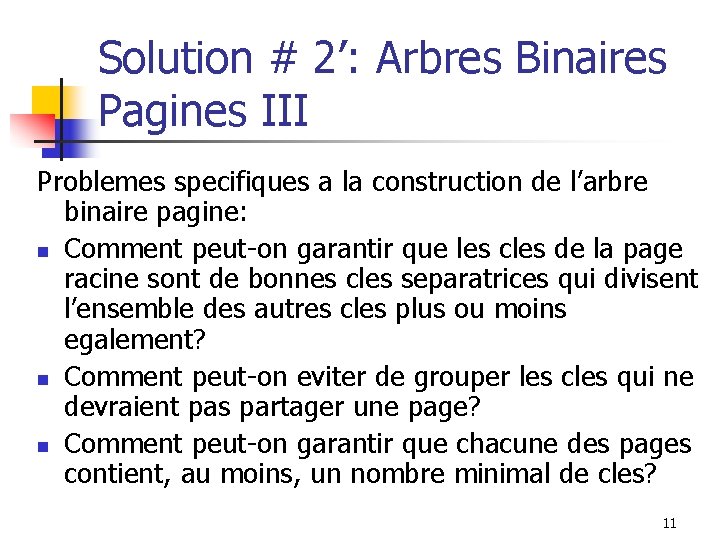 Solution # 2’: Arbres Binaires Pagines III Problemes specifiques a la construction de l’arbre