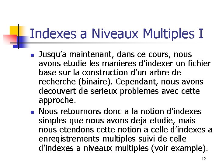 Indexes a Niveaux Multiples I n n Jusqu’a maintenant, dans ce cours, nous avons