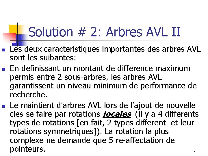 Solution # 2: Arbres AVL II n n n Les deux caracteristiques importantes des