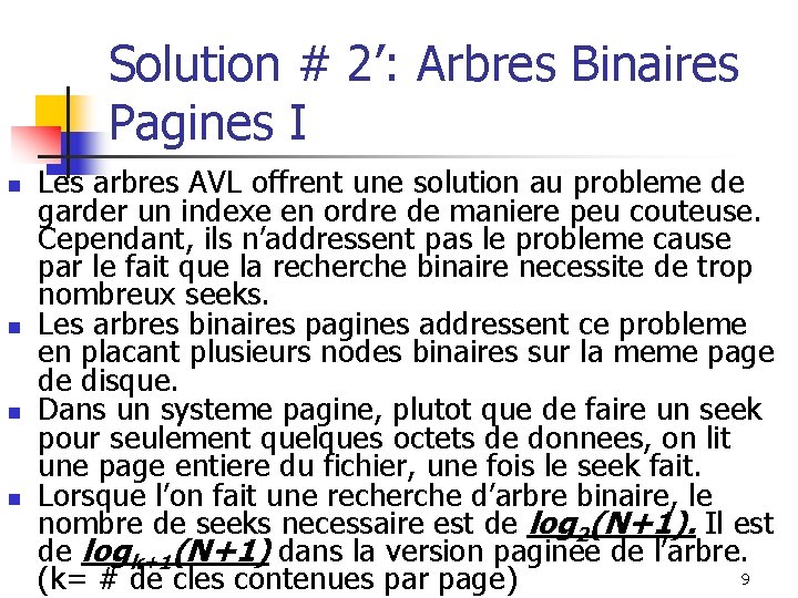 Solution # 2’: Arbres Binaires Pagines I n n Les arbres AVL offrent une