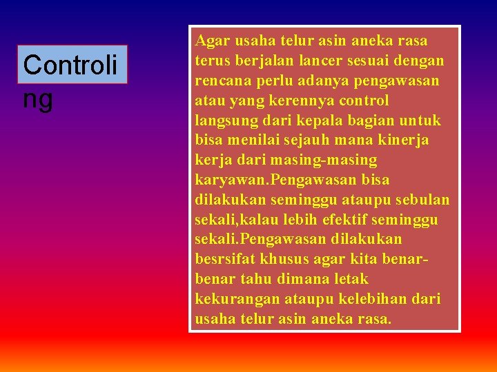 Controli ng Agar usaha telur asin aneka rasa terus berjalan lancer sesuai dengan rencana