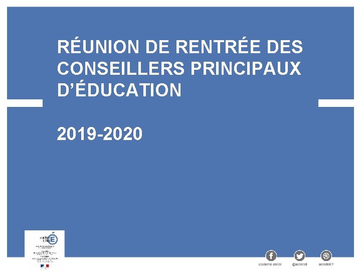 RÉUNION DE RENTRÉE DES CONSEILLERS PRINCIPAUX D’ÉDUCATION 2019 -2020 