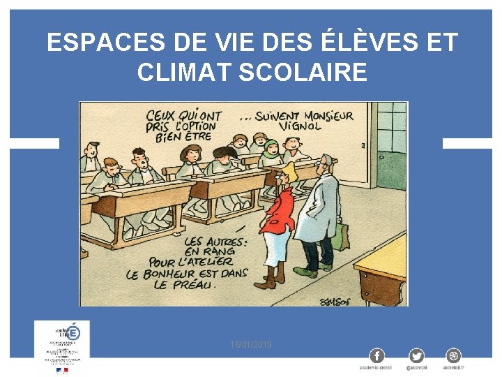 ESPACES DE VIE DES ÉLÈVES ET CLIMAT SCOLAIRE 16/01/2019 