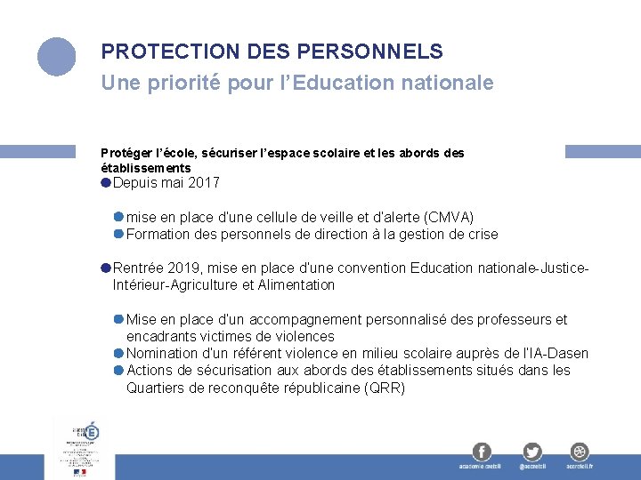 PROTECTION DES PERSONNELS Une priorité pour l’Education nationale Protéger l’école, sécuriser l’espace scolaire et