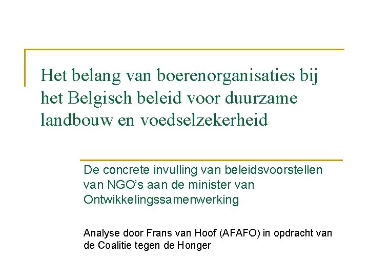 Het belang van boerenorganisaties bij het Belgisch beleid voor duurzame landbouw en voedselzekerheid De