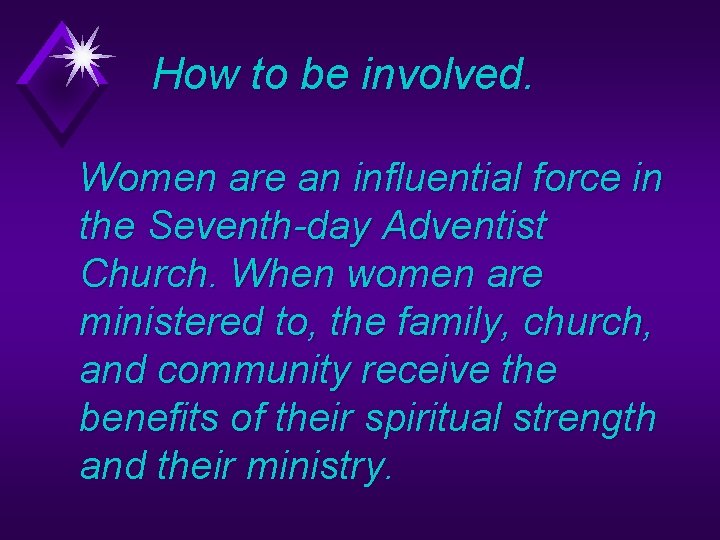 How to be involved. Women are an influential force in the Seventh-day Adventist Church.