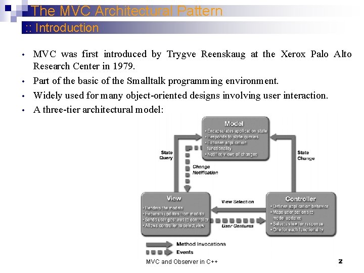 The MVC Architectural Pattern : : Introduction • • MVC was first introduced by
