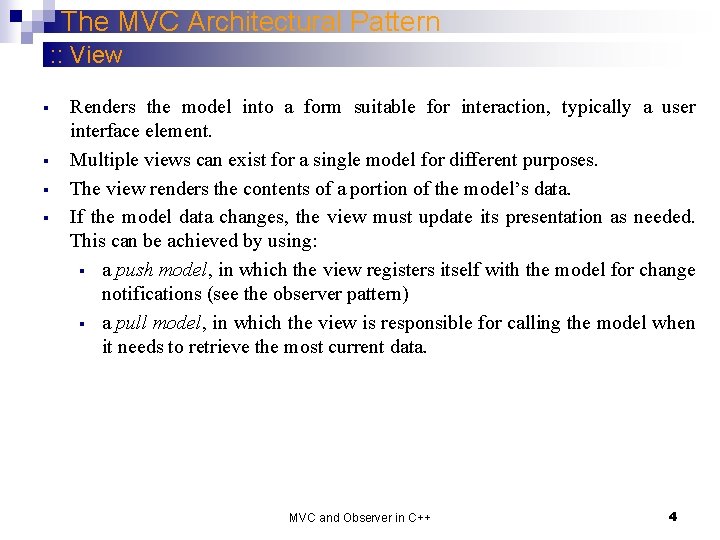The MVC Architectural Pattern : : View § § Renders the model into a