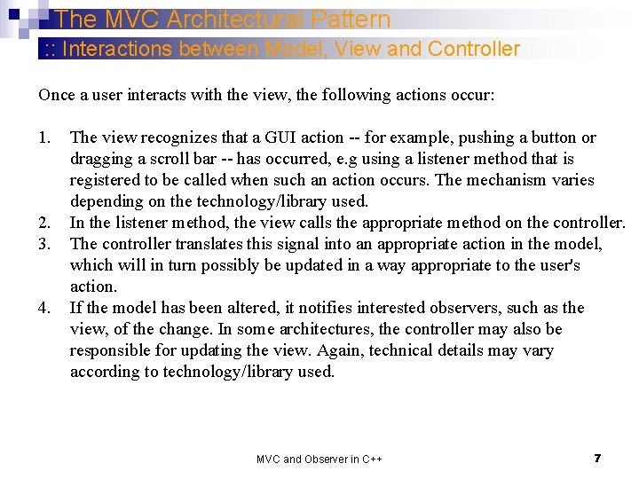 The MVC Architectural Pattern : : Interactions between Model, View and Controller Once a