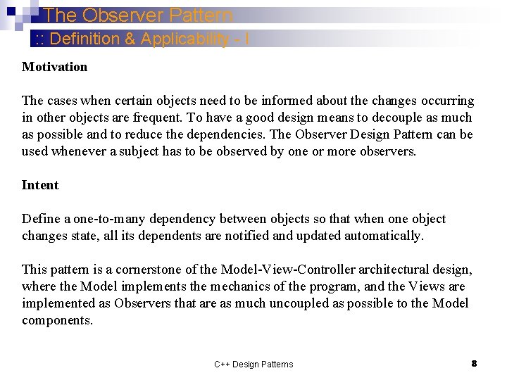 The Observer Pattern : : Definition & Applicability - I Motivation The cases when