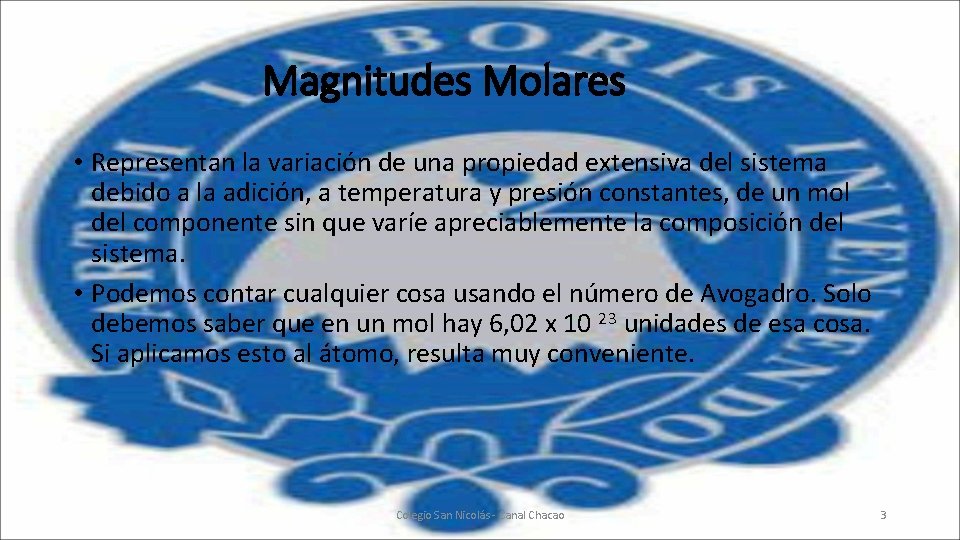 Magnitudes Molares • Representan la variación de una propiedad extensiva del sistema debido a