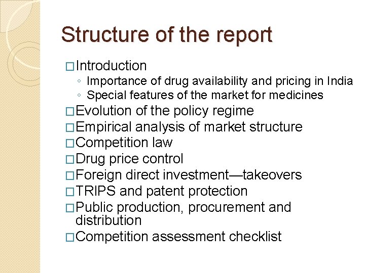 Structure of the report �Introduction ◦ Importance of drug availability and pricing in India