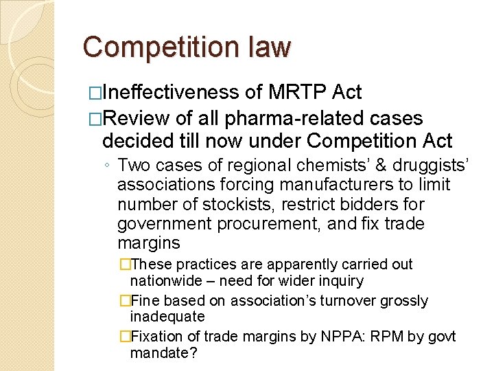 Competition law �Ineffectiveness of MRTP Act �Review of all pharma-related cases decided till now