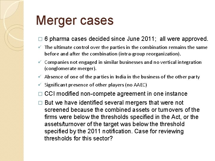Merger cases � 6 pharma cases decided since June 2011; all were approved. ü