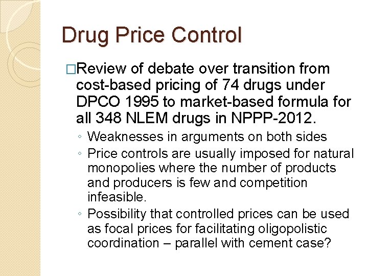 Drug Price Control �Review of debate over transition from cost-based pricing of 74 drugs