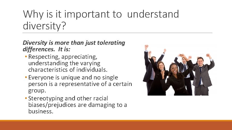 Why is it important to understand diversity? Diversity is more than just tolerating differences.