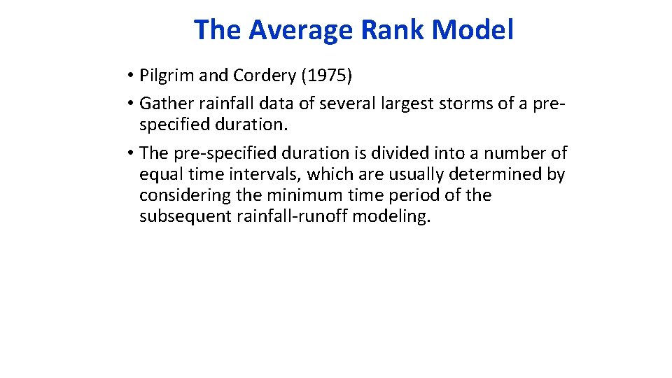 The Average Rank Model • Pilgrim and Cordery (1975) • Gather rainfall data of