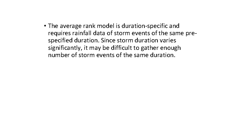  • The average rank model is duration-specific and requires rainfall data of storm