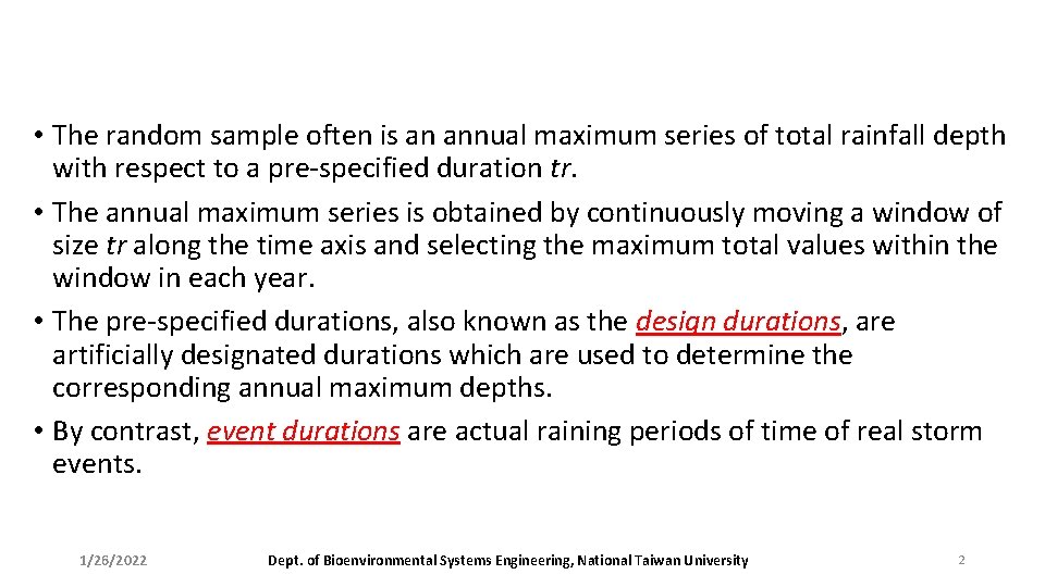  • The random sample often is an annual maximum series of total rainfall