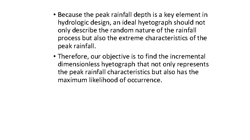  • Because the peak rainfall depth is a key element in hydrologic design,