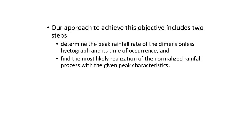  • Our approach to achieve this objective includes two steps: • determine the