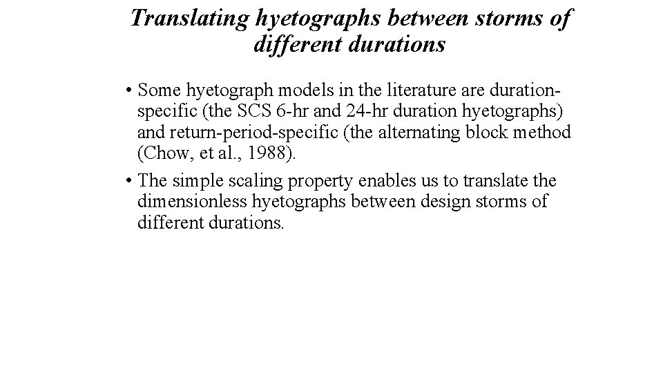 Translating hyetographs between storms of different durations • Some hyetograph models in the literature