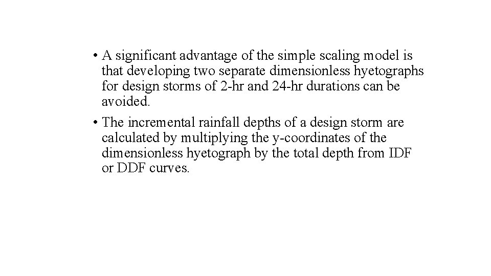  • A significant advantage of the simple scaling model is that developing two