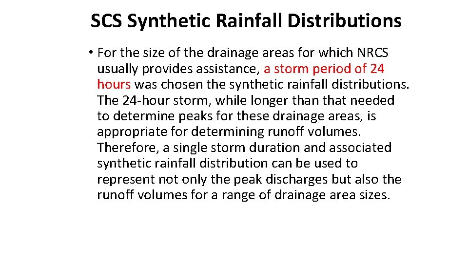 SCS Synthetic Rainfall Distributions • For the size of the drainage areas for which