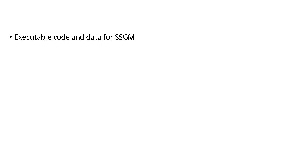  • Executable code and data for SSGM 