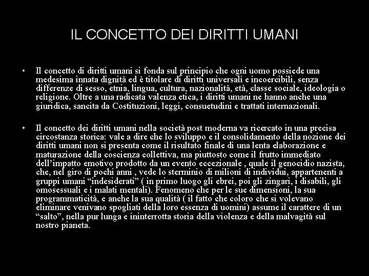 IL CONCETTO DEI DIRITTI UMANI • Il concetto di diritti umani si fonda sul