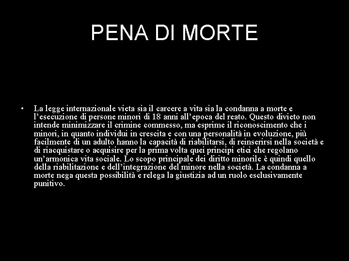 PENA DI MORTE • La legge internazionale vieta sia il carcere a vita sia