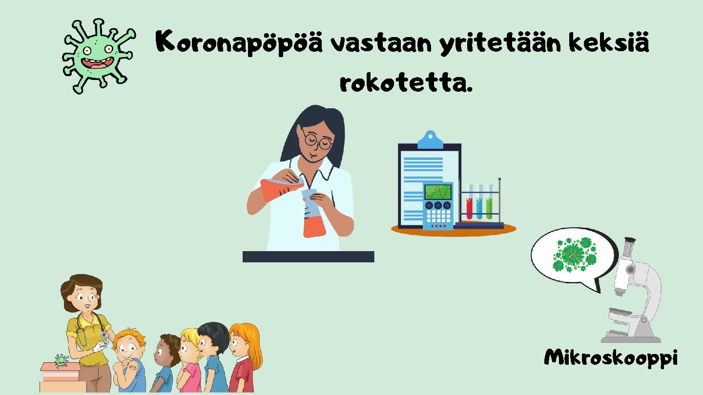 Koronapöpöä vastaan yritetään keksiä rokotetta. Mikroskooppi 