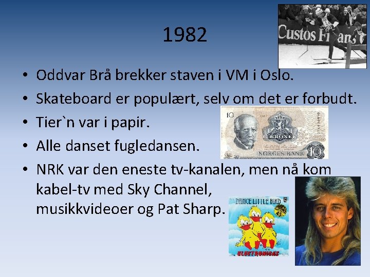 1982 • • • Oddvar Brå brekker staven i VM i Oslo. Skateboard er