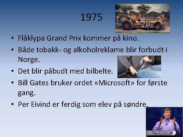 1975 • Flåklypa Grand Prix kommer på kino. • Både tobakk- og alkoholreklame blir