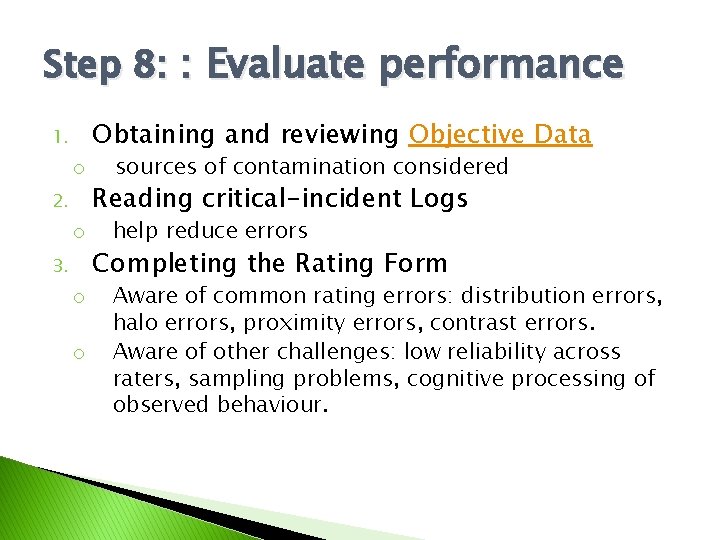 Step 8: : Evaluate performance Obtaining and reviewing Objective Data 1. o 2. o