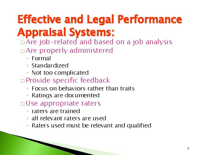 Effective and Legal Performance Appraisal Systems: � Are job-related and based on a job