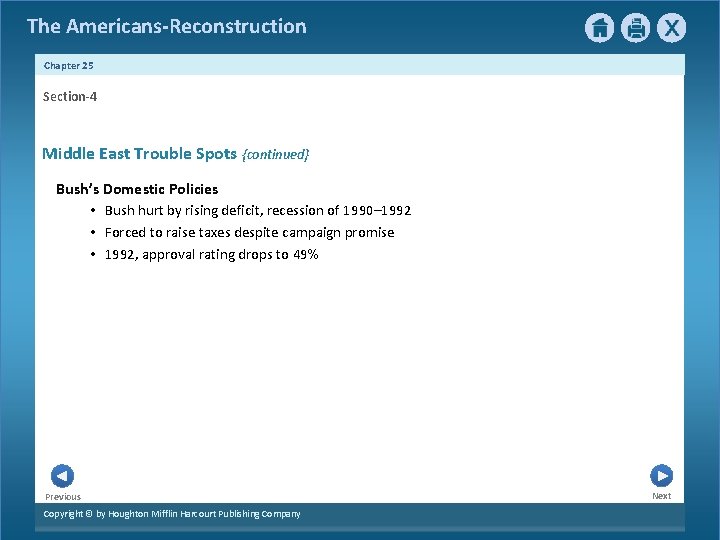 The Americans-Reconstruction Chapter 25 Section-4 Middle East Trouble Spots {continued} Bush’s Domestic Policies •