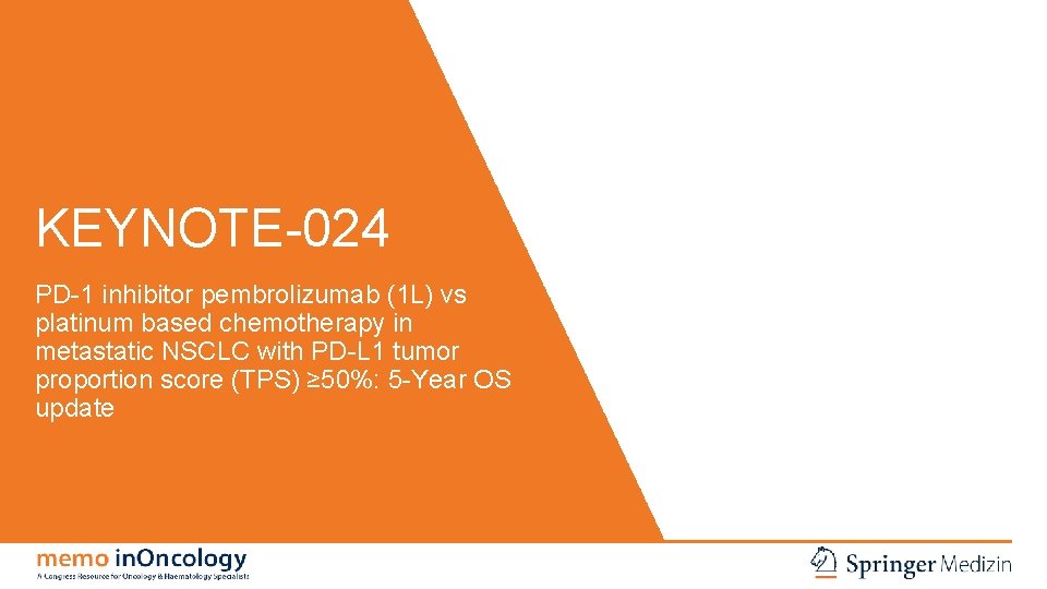 KEYNOTE-024 PD-1 inhibitor pembrolizumab (1 L) vs platinum based chemotherapy in metastatic NSCLC with