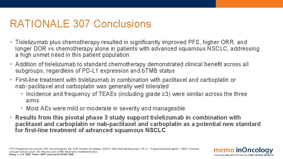 RATIONALE 307 Conclusions • Tislelizumab plus chemotherapy resulted in significantly improved PFS, higher ORR,