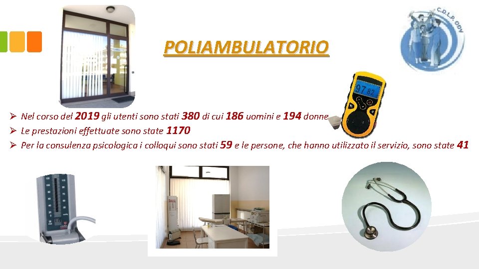 POLIAMBULATORIO Ø Nel corso del 2019 gli utenti sono stati 380 di cui 186