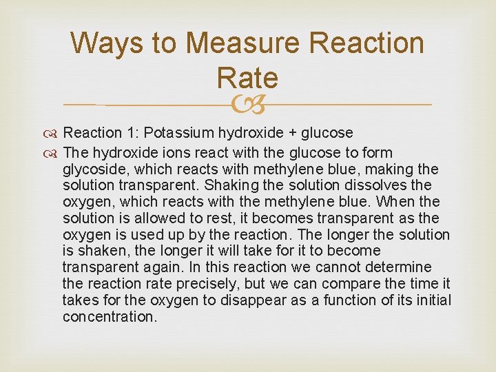 Ways to Measure Reaction Rate Reaction 1: Potassium hydroxide + glucose The hydroxide ions