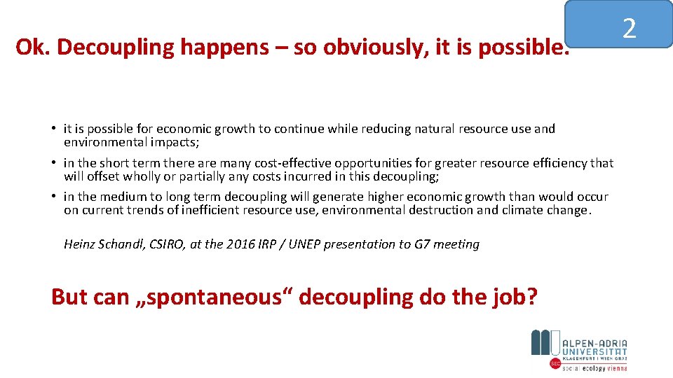 Ok. Decoupling happens – so obviously, it is possible. • it is possible for