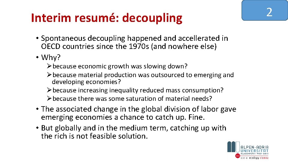 Interim resumé: decoupling • Spontaneous decoupling happened and accellerated in OECD countries since the